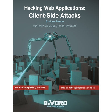 Hacking Web Applications: Client-Side Attacks 2ª Edición