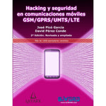 Hacking y Seguridad en comunicaciones móviles 2ª Edición