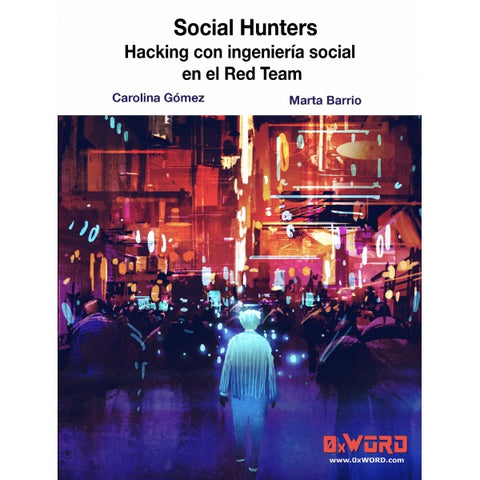 Social Hunters: Hacking con ingeniería social en el Red Team
